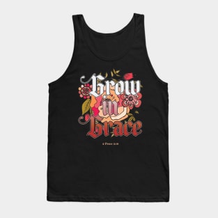 Grow in grace, bible verse, christian, jesus, Bible quote on flowers for mothers day Tank Top